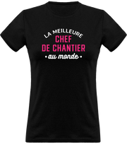 T shirt femme la meilleure chef de chantier au monde