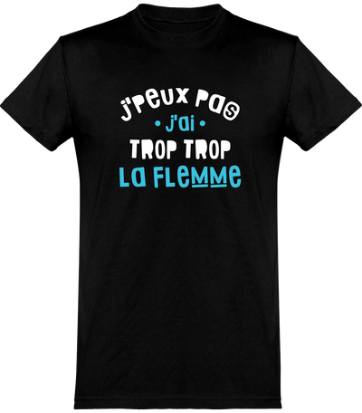  T shirt homme j'ai trop trop la flemme