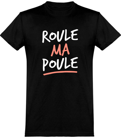  T shirt homme roule ma poule