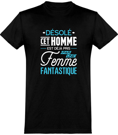  T shirt homme déjà pris par une femme fantastique