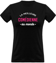 T shirt femme la meilleure comédienne au monde