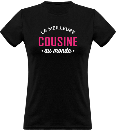 T shirt femme la meilleure cousine au monde