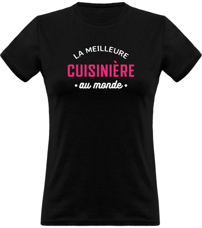 T shirt femme la meilleure cuisinière au monde