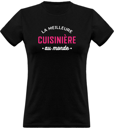 T shirt femme la meilleure cuisinière au monde