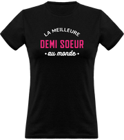 T shirt femme la meilleure demi soeur au monde