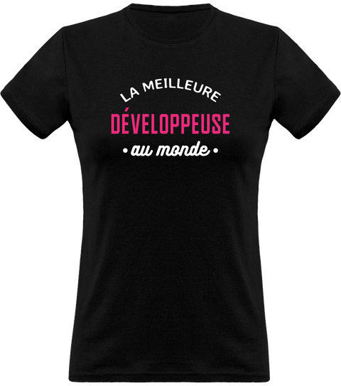 T shirt femme la meilleure développeuse au monde