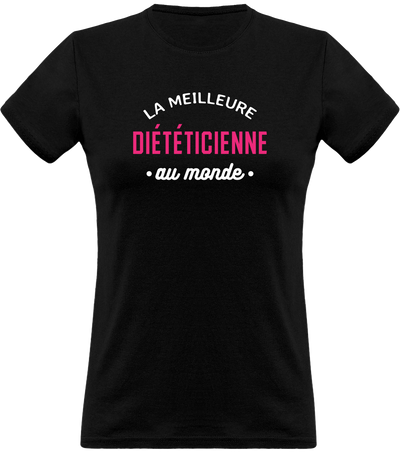 T shirt femme la meilleure diététicienne au monde
