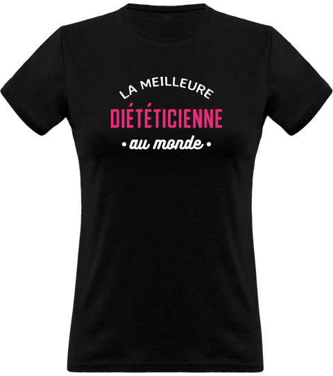 T shirt femme la meilleure diététicienne au monde