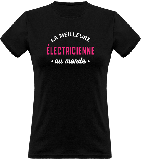 T shirt femme la meilleure électricienne au monde