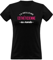 T shirt femme la meilleure esthéticienne au monde