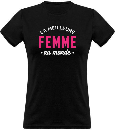 T shirt femme la meilleure femme au monde