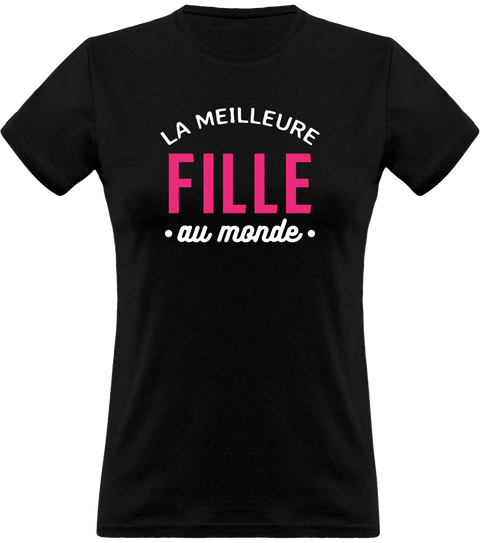 T shirt femme la meilleure fille au monde