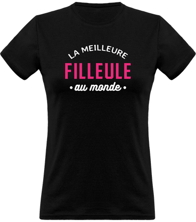 T shirt femme la meilleure filleule au monde