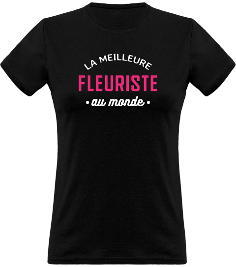 T shirt femme la meilleure fleuriste au monde