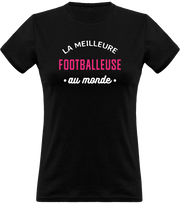 T shirt femme la meilleure footballeuse au monde
