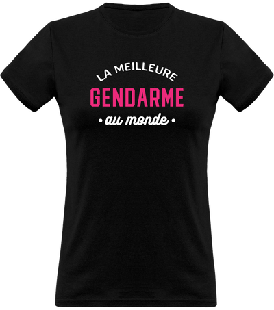 T shirt femme la meilleure gendarme au monde