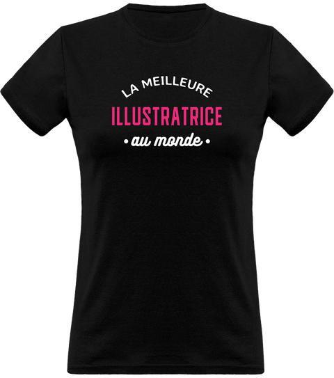 T shirt femme la meilleure illustratrice au monde