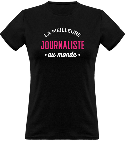 T shirt femme la meilleure journaliste au monde