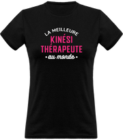 T shirt femme la meilleure kinésithérapeute au monde