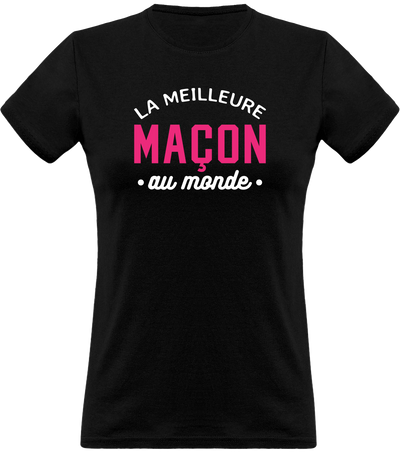 T shirt femme la meilleure maçon au monde