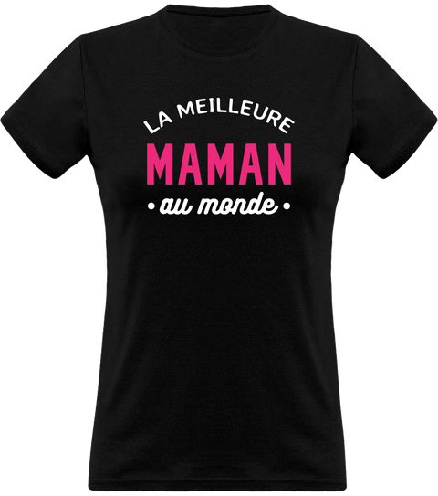 T shirt femme la meilleure maman au monde t shirt