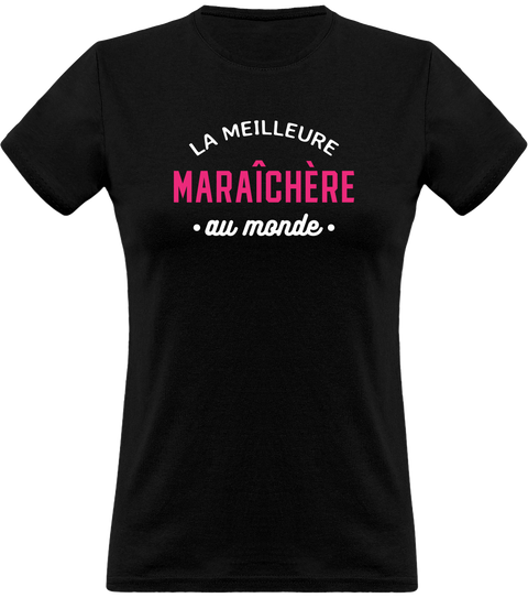 T shirt femme la meilleure maraîchère au monde