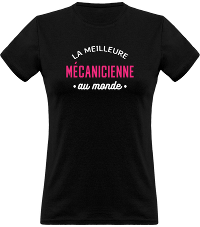 T shirt femme la meilleure mécanicienne au monde