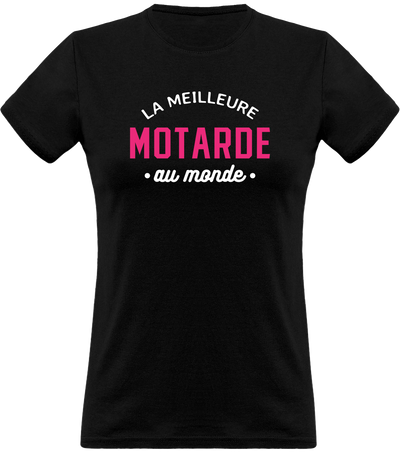 T shirt femme la meilleure motarde au monde