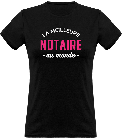 T shirt femme la meilleure notaire au monde