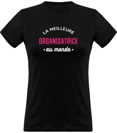 T shirt femme la meilleure organisatrice au monde