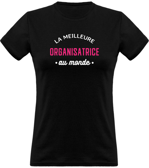 T shirt femme la meilleure organisatrice au monde