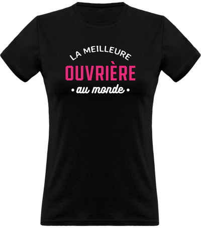 T shirt femme la meilleure ouvrière au monde