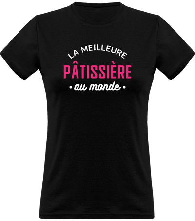 T shirt femme la meilleure pâtissière au monde