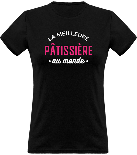 T shirt femme la meilleure pâtissière au monde