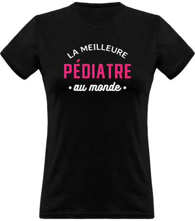 T shirt femme la meilleure pédiatre au monde