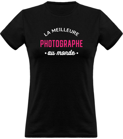 T shirt femme la meilleure photographe au monde