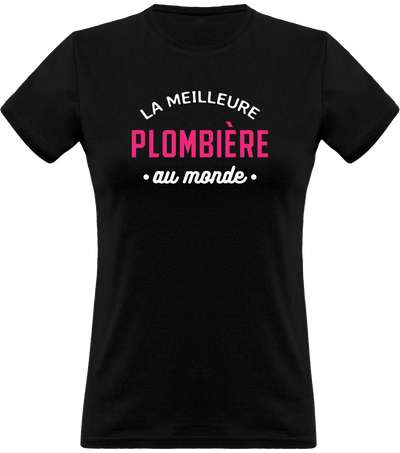 T shirt femme la meilleure plombière au monde