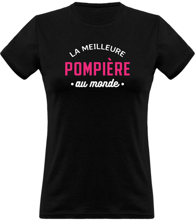 T shirt femme la meilleure pompière au monde