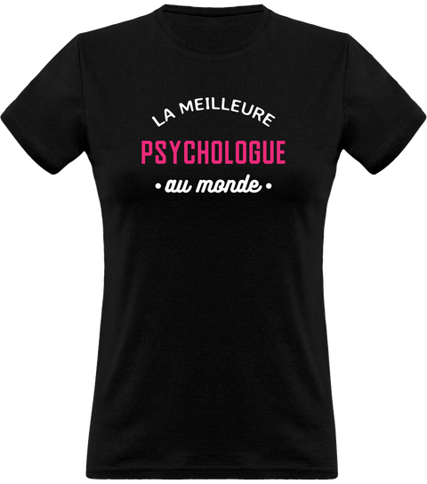 T shirt femme la meilleure psychologue au monde