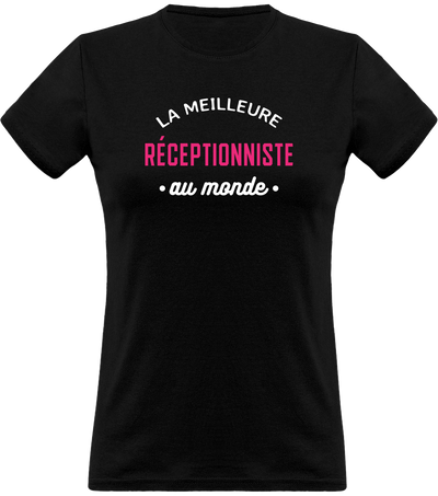 T shirt femme la meilleure réceptionniste au monde