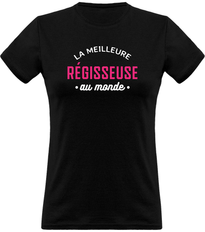 T shirt femme la meilleure régisseuse au monde