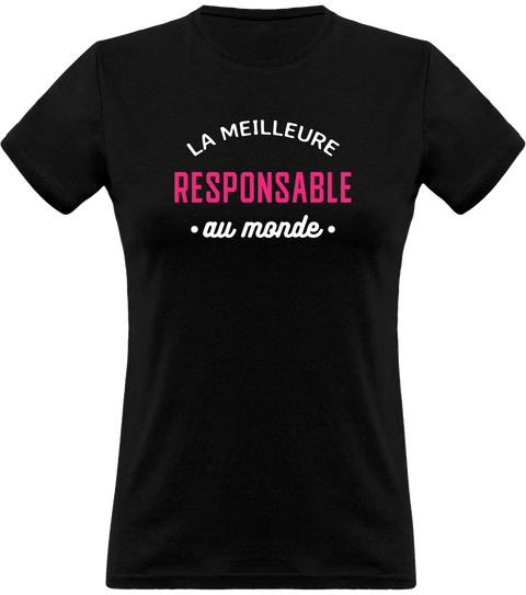 T shirt femme la meilleure responsable au monde