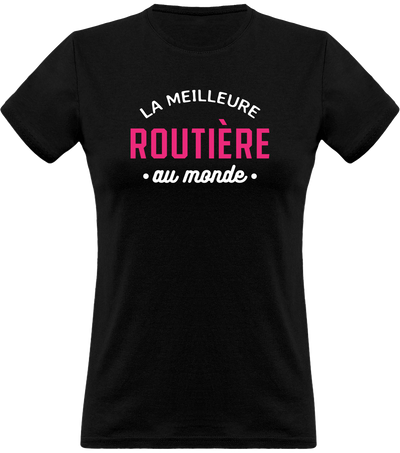 T shirt femme la meilleure routière au monde