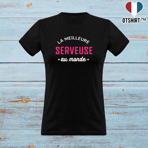 T shirt femme la meilleure serveuse au monde