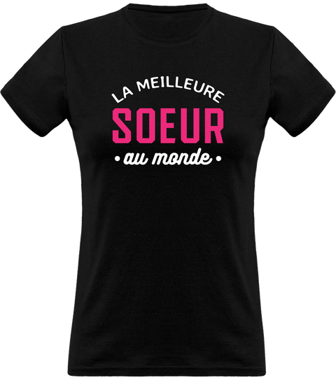 T shirt femme la meilleure soeur au monde