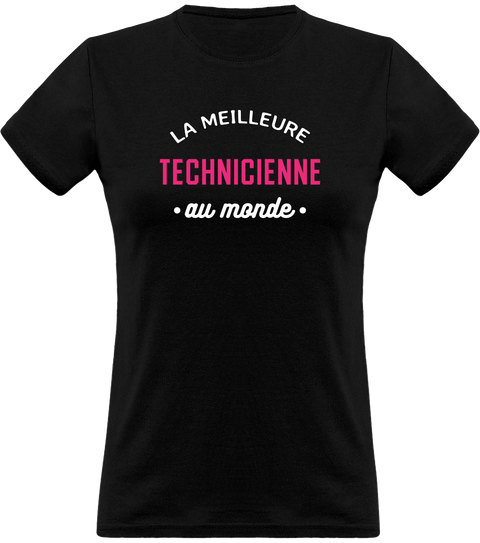 T shirt femme la meilleure technicienne au monde