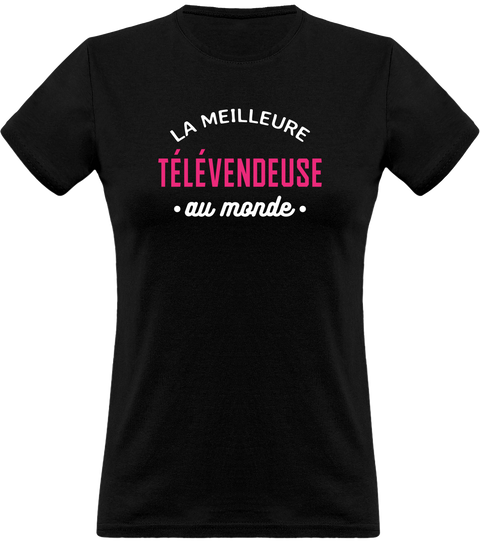 T shirt femme la meilleure télévendeuse au monde