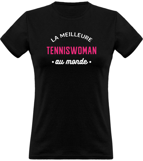 T shirt femme la meilleure tenniswoman au monde