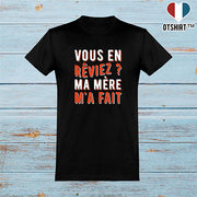  T shirt homme ma mère m'a fait
