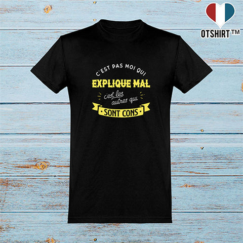  T shirt homme c'est pas moi qui explique mal